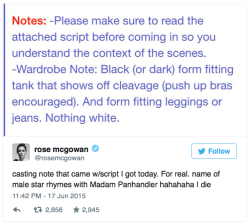 micdotcom:  Rose McGowan was fired by her agent for criticizing Hollywood sexism On June 17, McGowan tweeted a casting note for Adam Sandler’s next film. It told actresses to wear a “form-fitting tank that shows off cleavage.” A week later she