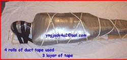 yngjock4u2:Sub is layered with a jock, cup, full length wetsuit, then mummified with 3 layers of duct tape.  He was like this for 6 hours!!!