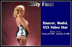 joanneslam:  KITTY FOXX…THE GRAND MOM OF PORN….I LOVED HER…SHE WAS SOMETHING ELSE AND I GUESS I COULD SAY I’M SOMEWHAT SEXUALLY INFLUENCED BY HER IN SOME WAYS…ESPECIALLY NASTY TALK…SHE WAS FUCKING HOT