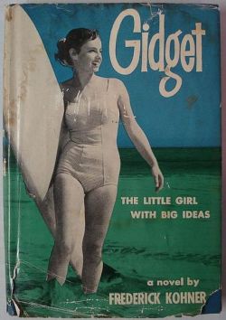 Gidget, the Little Girl with Big Ideas by Frederick Kohner (1957)