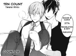 ikahomine:   [MANGA] TEN COUNT CHAPTER 18 - TAKARAI RIHITO  Download: mediafire || mega  Note: Kurose waking up will be the death of me. :Q___ READ ONLINE UNDER THE CUT (but I suggest to download for bigger images) Read More  Ten count