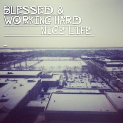 #nicelife #workhardplayharder #blessed #grateful #famfirst