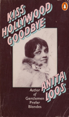 Kiss Hollywood Goodbye, by Anita Loos (Penguin, 1974).From Oxfam in Nottingham.