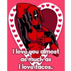 #deadpool #marvel #marvelcomics #valentinesday #happyvalentinesday #tacos