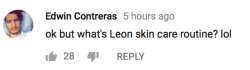 tonitart:  It wasn’t enough for the 10 step skin care routine…I just had to do this when I first saw the trailer and this comment. His skin is so clean how even. 