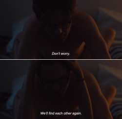 anamorphosis-and-isolate:  ― I Origins (2014)Sofi: Don’t worry. We’ll find each other again.