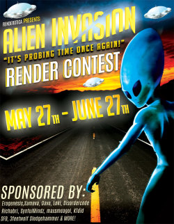  You tell yourself &ldquo;I want To Believe&rdquo; you look to the skies each night&hellip;watching&hellip;waiting&hellip; you think you see something&hellip; IT&rsquo;S TIME FOR THE ANNUAL ALIEN INVASION RENDER CONTEST! http://www.renderotica.com/communi