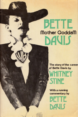  Mother Goddam - The Story of the Career of Bette Davis, by Whitney Stine, with a running commentary by Bette Davis (W.H. Allen 1975). From Ebay.