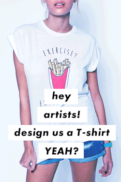 tonadoodles:  halfys:  asoslive:  Shout out to Tumblrâ€™s top artists and illustrators â€“ enter our competition and you could see your very own original design for sale at ASOS.Just hit the submit button on our page, check out the important admin bits