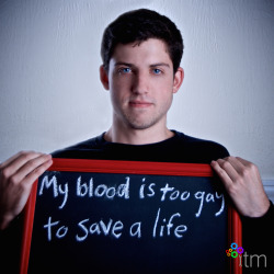 fagcock:  broodingsoul:  inthemakingproject:  Outright bans on blood donations from men who have sex with men are rooted in homophobia, not science. Support the movement: bit.ly/inthemakingproject  I’ve never reblogged something so goddamn quickly.