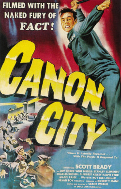 Canon City poster (United States, 1948). From The Art Of Noir, by Eddie Muller (Overlook Duckworth, 2014). From a charity shop in Nottingham.