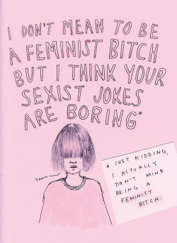 dunkindont:  this is stupid because being a feminist doesn’t mean you are a bitch ? ? ? ????? literally standing up for yourself does not make u a bitch so oo oooo/? 