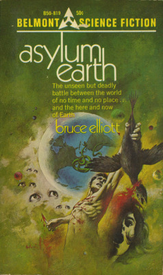 Asylum Earth by Bruce Elliott, 1968.  Cover art by Jerome Podwil.