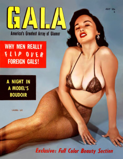 Bonnie Logan          (aka. Laura Lee) Featured on the July 1958 cover of ‘GALA’ magazine; a popular 50′s-era Men’s magazine..   Ms. Logan would perform as a Burlesque dancer named Marilyn Marquis during the 1960′s..