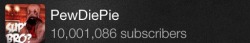 peach-vomit:  pewdiepie-br0fist:  Holy cow 10 million bros?! Welcome, welcome!  Holy shit :D  I&rsquo;m a proud member of the Bro Army! =D