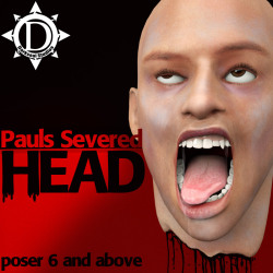 It&rsquo;s nothing to&hellip; lose your head over&quot; Paul&rsquo;s Severed Head is a rigged head with some morphs to give your bodiless friend some expression! Ready for Poser 6 and up!    Paul&rsquo;s Severed Head  http://renderoti.ca/Pauls-Severed-He