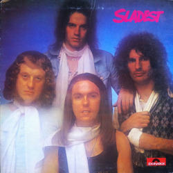 Sladest, by Slade (Polydor, 1973).From a charity shop in Sherwood, Nottingham.Click bold links to play.Track listing:&ldquo;Cum on Feel the Noize&rdquo; (Noddy Holder/Jim Lea) UK #1&ldquo;Look Wot You Dun&rdquo; (Holder/Lea/Don Powell) UK #4&ldquo;Gudbuy