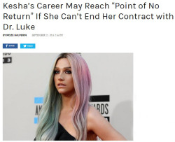 thefingerfuckingfemalefury:  its-kesharose:  “Kesha is losing her career for publically accusing her rapist and people wonder why more victims of rape don’t speak up”    She is literally being forced to choose between having her career ruined or
