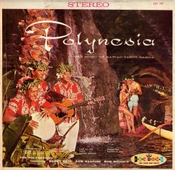 The Polynesians - Polynesia: The Music of Hawaii・Tahiti・Samoa (1959)