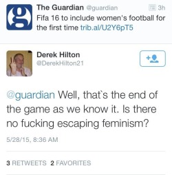 com3150project:  hellocookie:  saccharinescorpion:  EA Sports announced that their new FIFA game will give players the option to include women players and as we all know optional choices are the literal worst thing feminniminists can inflict on poor innoc