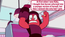 crystalgem-confessions:    At first when I saw Ruby, I thought that Garnet reformed into a younger version of herself, but then I noticed she only had 1 gem.-   zurggoose  