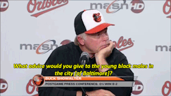minnesotabetsyville:  northgang:  Buck Showalter, manager of the Baltimore Orioles, on race [x]  Perfect response is perfect. I have a huge respect for Buck Showalter.