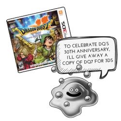 liquidmetalslime:  Liquid Metal Slime’s first giveaway To celebrate Dragon Quest’s 30th anniversary (May 27th 1986 - May 27th 2016) and also that Nintendo is bringing us both Dragon Quest VII and Dragon Quest VIII (both for 3DS) this year and Square