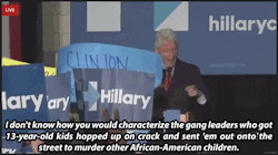 thingstolovefor:  Bill Clinton: #Blacklivesmatter Activists Are Defending Murderers     Look at Bill Clinton. No Democrat has done more than Bill and Hillary Clinton to ensure the destruction of the black family (via mass incarceration pursuant to the