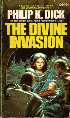 The Divine Invasion, by Philip K. Dick (Corgi, 1982). From a charity shop in Nottingham.