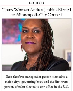 untexting:Even more history was made tonight 🎉Congratulations, Andrea!  (https://www.advocate.com/politics/2017/11/07/trans-woman-andrea-jenkins-elected-minneapolis-city-council)