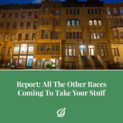 theonion:ITHACA, NY—A report published Monday by the Cornell University Department of Sociology revealed that all the other races are coming to take your stuff, and furthermore, they are coming soon. “Based on our research, Americans should know that