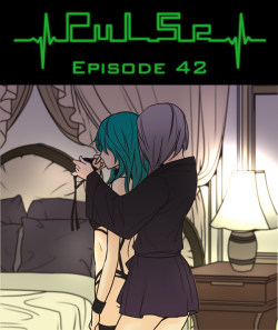 Pulse by Ratana Satis - Episode 42All episodes are available on Lezhin English - read them here—Tell us what do you think about chapter. Check Forum Thread!