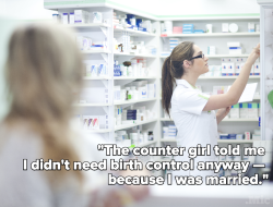 illogical-bullshit:  polarbear-phil: roseynopes:  stylemic:  What it’s like to be slut-shamed when buying birth control Even when pharmacists do let people access contraception, whether emergency contraception or condoms or prescription birth control