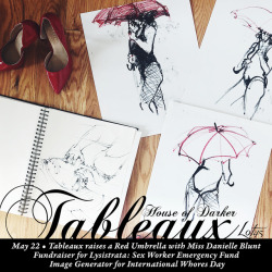 msdarker:  This coming Tuesday’s Tableaux is going to be an important one! Not just a sexy one. Not just a fun one. AN IMPORTANT ONE. This month we are focusing on the sex workers in our community. The ones who who inspire us. Who teach us. Who are