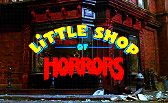 popularhistorian:  Jacob’s Top 15 Favorite Movie Musicals #12: Little Shop of Horrors 