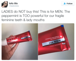 cubces:  romy7:  micdotcom:  THIS TUMBLR POST IS FOR MEN ONLY. FEMALES ARE NOT ALLOWED TO USE THESE PRODUCTS OR EAT MAN SOUP.  It’s called marketing…  ^^^it doesn’t have to be gender specific! Exact same product but they feel that they will sell