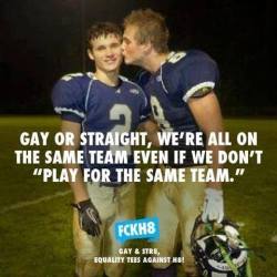 lgbt-equality-for-everyone:  Gay or straight, we’re all on the same team even if we don’t “play for the same team.” 