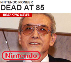 chronicmeds:   Hiroshi Yamauchi, the man who introduced the world to Super Mario — died this morning of pneumonia at a hospital in Japan. R.I.P. [Story]  MY HEART   Just letting you guys know that he died in 2013. The CEO of Nintendo, Satoru Iwata,