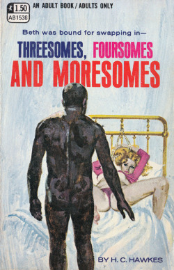 hangfirebooks: Title: Threesomes, Foursomes and Moresomes (Adult Book AB1536) Author: H.C. Hawkes Artist: Robert Bonfils Year: 1970 “Beth was bound for swapping.” Categories: 1970s Sleaze and GGA, Kink and Fetish Use Coupon Code TUMBLR10 during