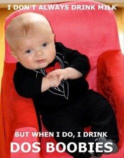 The most interesting baby in the world  ;)