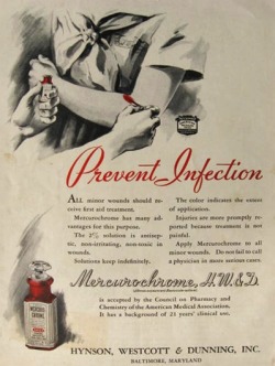 Mercurochrome&hellip;prevent infection! Too bad this and so many other treatments were never tested. FDA pulled this topical after linking it to mercury poisoning!