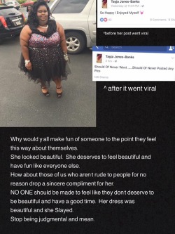 chubby-bunnies:  l-itterae:  miss-flapper:  sourcedumal:  chubby-bunnies:  Not sure if any of you have seen this but the whole story is breaking my heart.   Regardless of what someone looks like they are entitled to feel good about themselves. She is