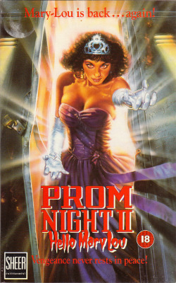 Hello Mary Lou, Prom Night II VHS (Sheer Entertainment, 1988).From a car boot sale in Nottingham.