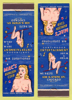 Vintage 50’s-era matchbook for ‘MAC’S Burlesk Club’ in Chicago, Illnois; located at 438 South State Street.. Simply phone “WE 9-8270” for reservations!!