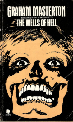 The Wells Of Hell, by Graham Masterton (Sphere, 1981). From a charity shop on Mansfield Road in Nottingham.  New Milford was a peaceful old town where nothing ever happened. Until overnight the water turned a hideously sinister colour. Then Alison and