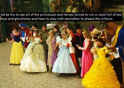 dirtydisneyconfessions:  &ldquo;Itd be fun to see all of the princesses and heroes forced to run a room full of sex toys and gloryholes and have to play with eachother to please the villains.&rdquo; 