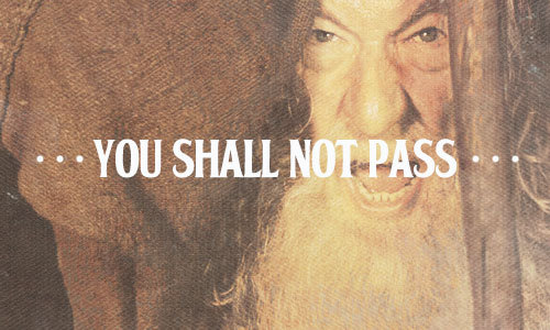 You shall not pass