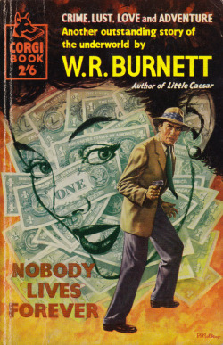 everythingsecondhand: Nobody Lives Forever, by W.R. Burnett (Corgi, 1958). From Ebay. 