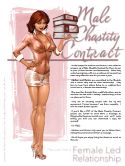 ifitisgoodforthegoose:  Seriously…!  If you’d like a copy of the actual Male Chastity Contract we had drawn up by our very sexy female lawyer, all you have to do is send us a message and we’ll send you a link where you can go to download it.All