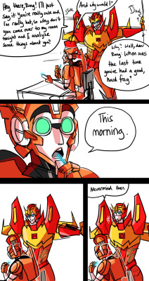 schandbringer:  I don’t know what this is, I just like Rodimus clumsily hitting on people and everybody falsely assuming Rung has no sex life. 